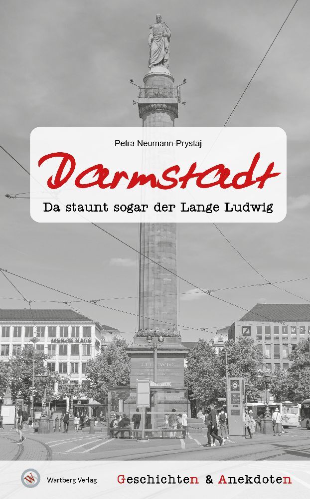 Geschichten und Anekdoten aus Darmstadt (Petra Neumann-Prystaj)