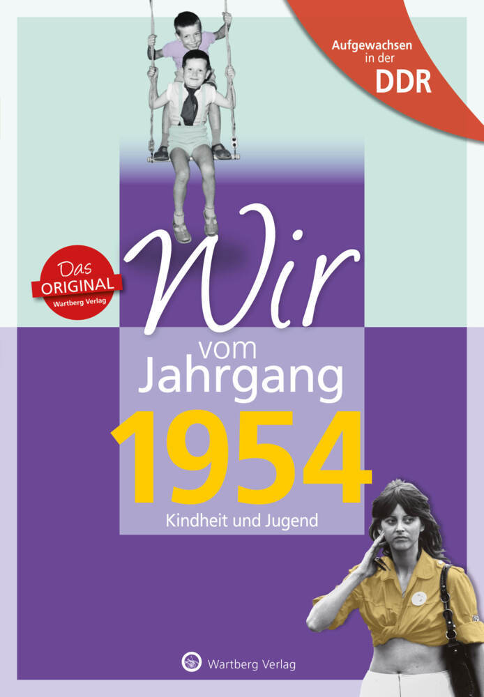 Aufgewachsen in der DDR - Wir vom Jahrgang 1954 - Kindheit und Jugend (Constanze Treuber)