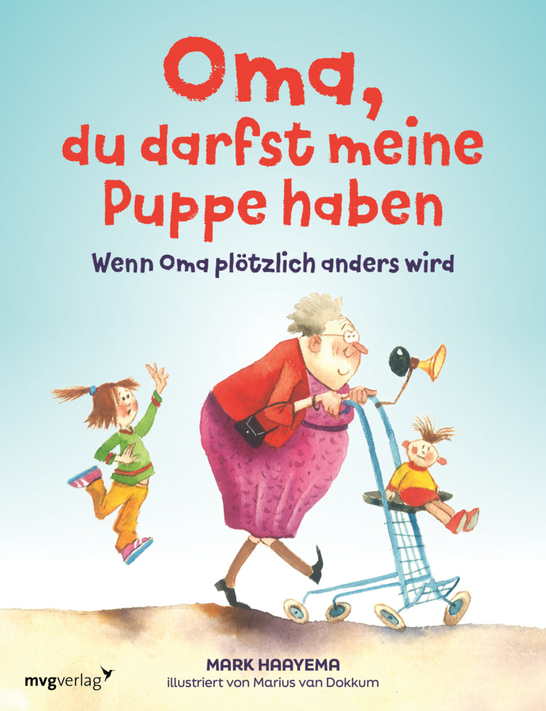 Oma, du darfst meine Puppe haben (Mark Haayema)