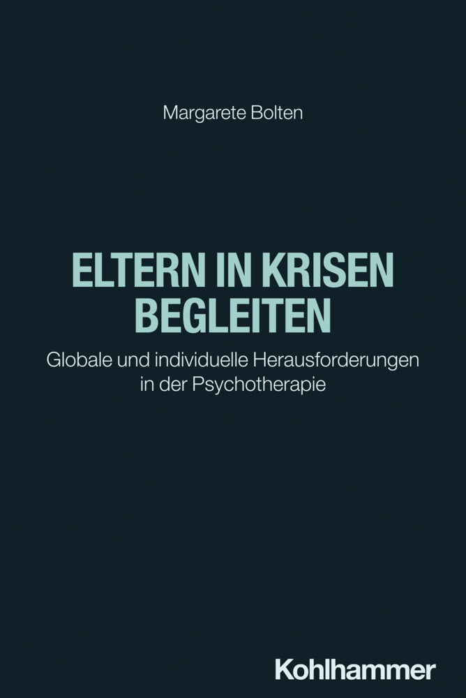 Eltern in Krisen begleiten (Margarete Bolten)