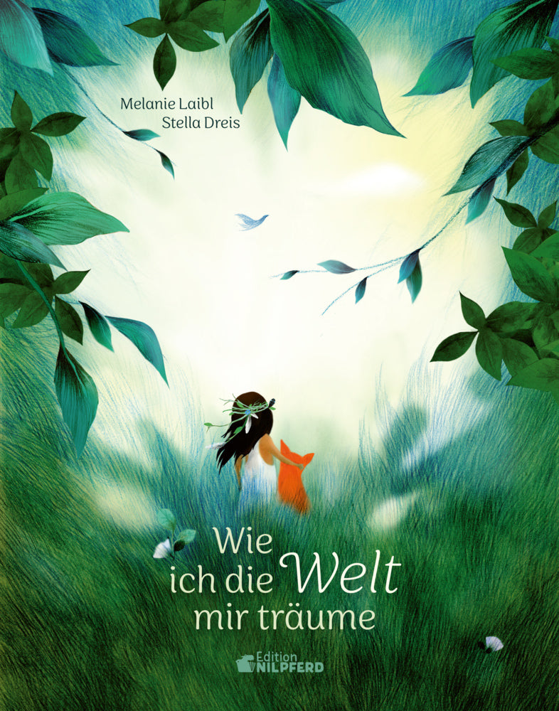 Wie ich die Welt mir träume (Melanie Laibl)