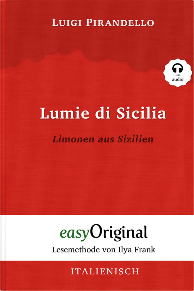 Lumie di Sicilia / Limonen aus Sizilien (Buch + Audio-CD) - Lesemethode von Ilya Frank - Zweisprachige Ausgabe Italienisch-Deutsch, m. 1 Audio-CD, m. 1 Audio, m. 1 Audio (Luigi Pirandello)