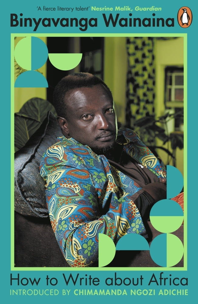 How to Write About Africa (Binyavanga Wainaina)