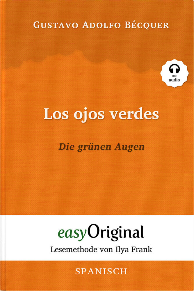 Los ojos verdes / Die grünen Augen (Buch + Audio-CD) - Lesemethode von Ilya Frank - Zweisprachige Ausgabe Spanisch-Deutsch, m. 1 Audio-CD, m. 1 Audio, m. 1 Audio (Gustavo Adolfo Bécquer)