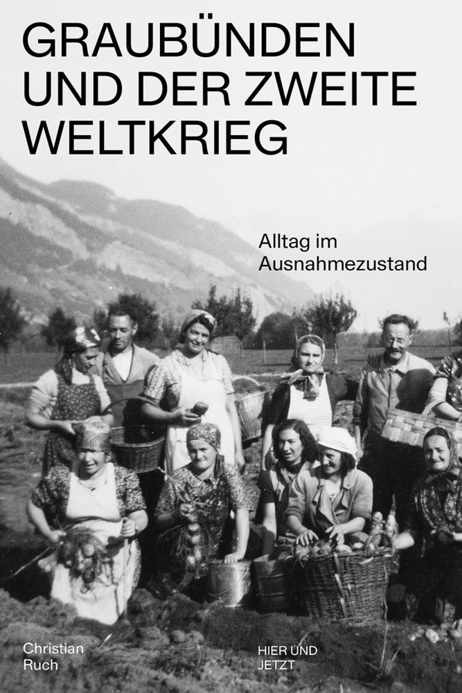 Graubünden und der Zweite Weltkrieg (Christian Ruch)
