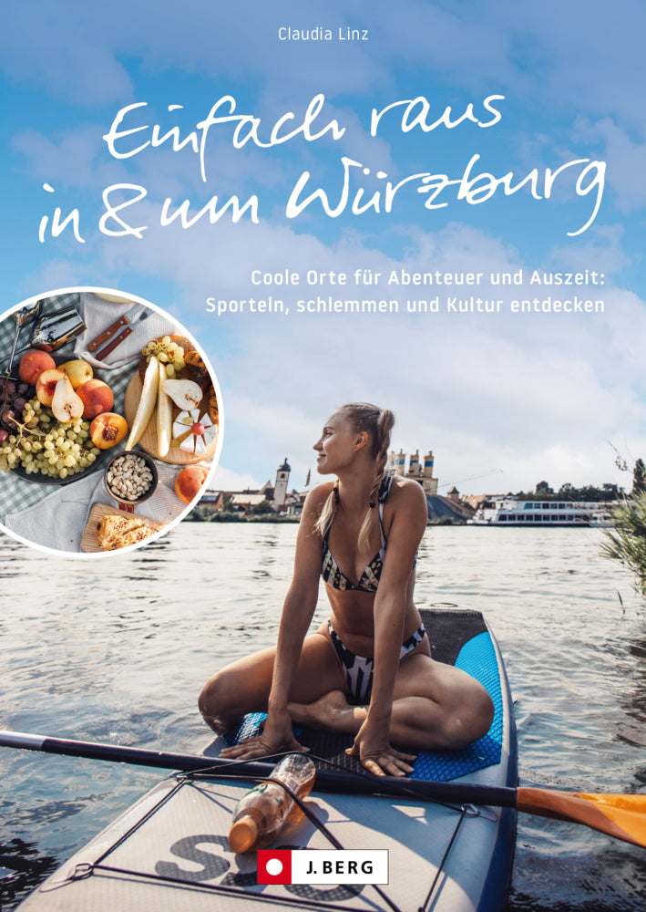 Einfach raus in & um Würzburg (Claudia Linz)