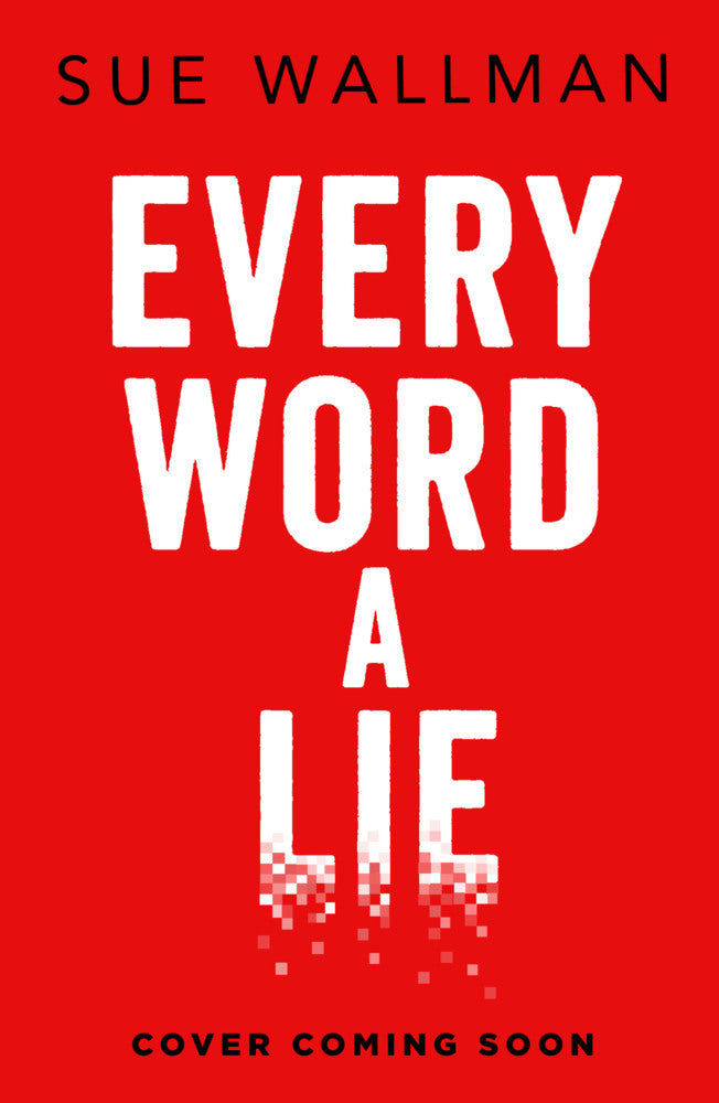 Every Word a Lie (Sue Wallman)