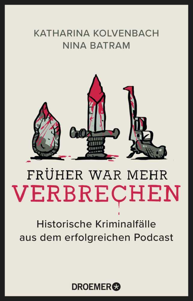 Früher war mehr Verbrechen (Katharina Kolvenbach)