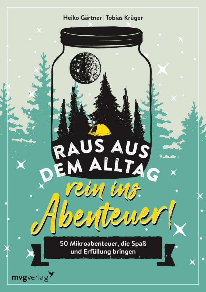 Raus aus dem Alltag, rein ins Abenteuer! (Heiko Gärtner)