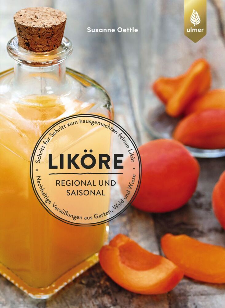 Liköre - regional und saisonal (Susanne Oettle)
