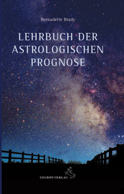 Lehrbuch der astrologischen Prognose (Bernadette Brady)