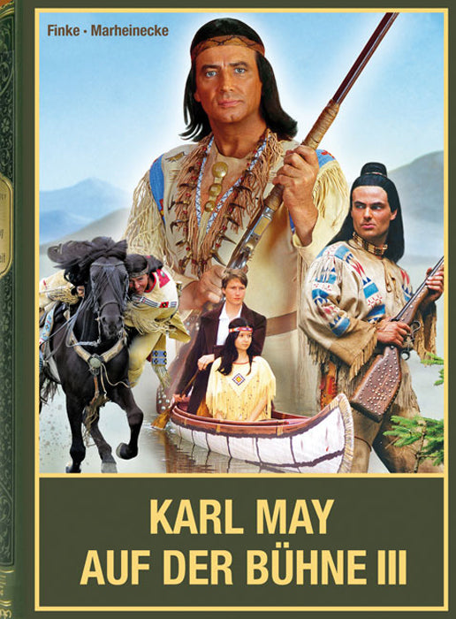 Karl May auf der Bühne - Band III (Nicolas Finke)