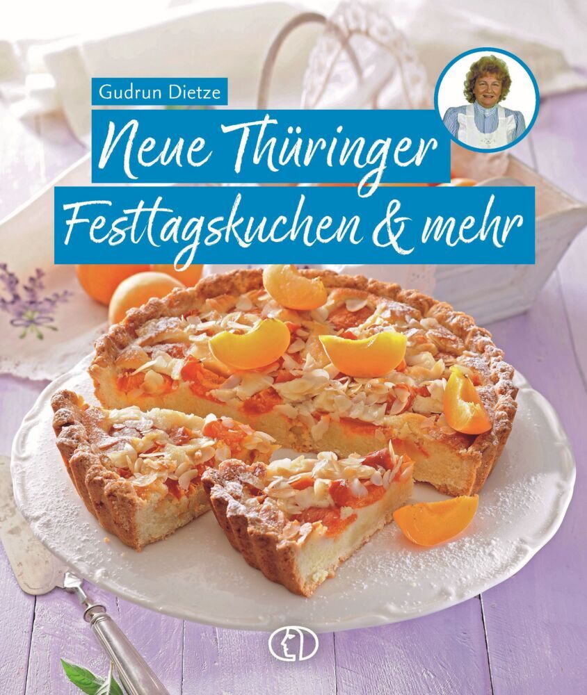 Neue Thüringer Festtagskuchen & mehr (Gudrun Dietze)