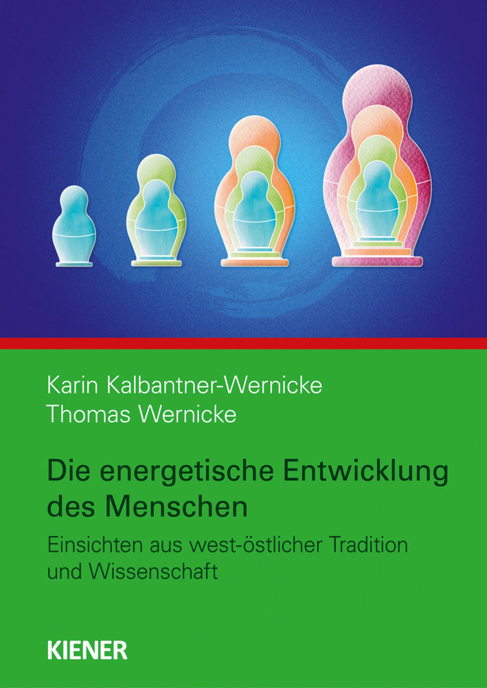Die energetische Entwicklung des Menschen (Karin Kalbantner-Wernicke)
