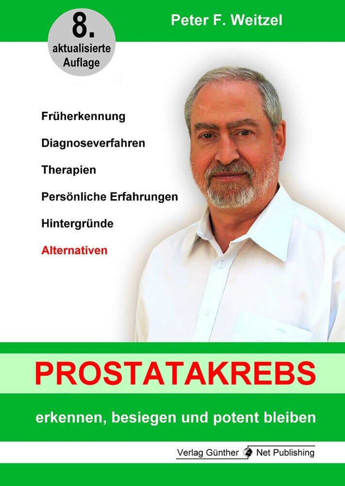 Prostatakrebs erkennen, besiegen und potent bleiben (Peter F. Weitzel)
