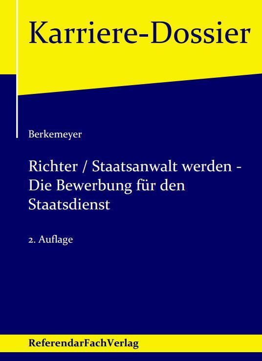Richter / Staatsanwalt werden - Die Bewerbung für den Staatsdienst (Michael Berkemeyer)