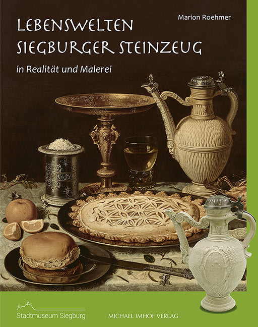 Lebenswelten - Siegburger Steinzeug (Dr. Marion Roehmer)
