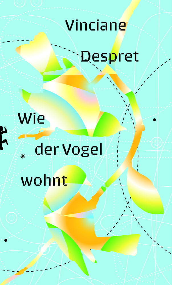 Wie der Vogel wohnt (Vinciane Despret)