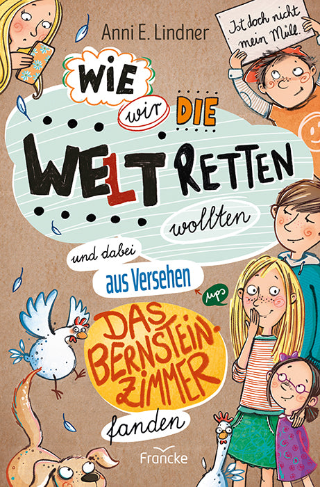 Wie wir die Welt retten wollten und dabei aus Versehen das Bernsteinzimmer fanden (Anni E. Lindner)
