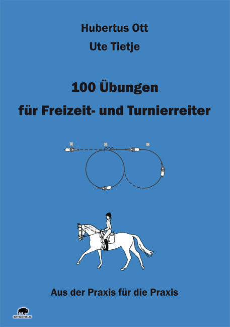 100 Übungen für Freizeit- und Turnierreiter (Hubertus Ott)
