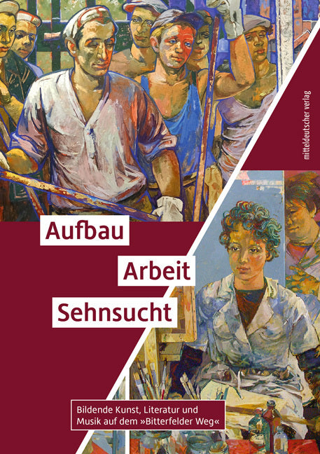 Aufbau. Arbeit. Sehnsucht (Eckhart J. Gillen)