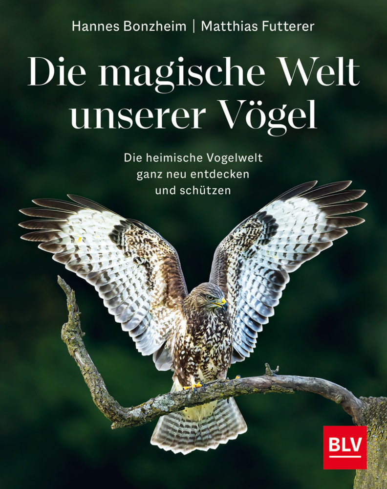 Die magische Welt unserer Vögel (Hannes Bonzheim)