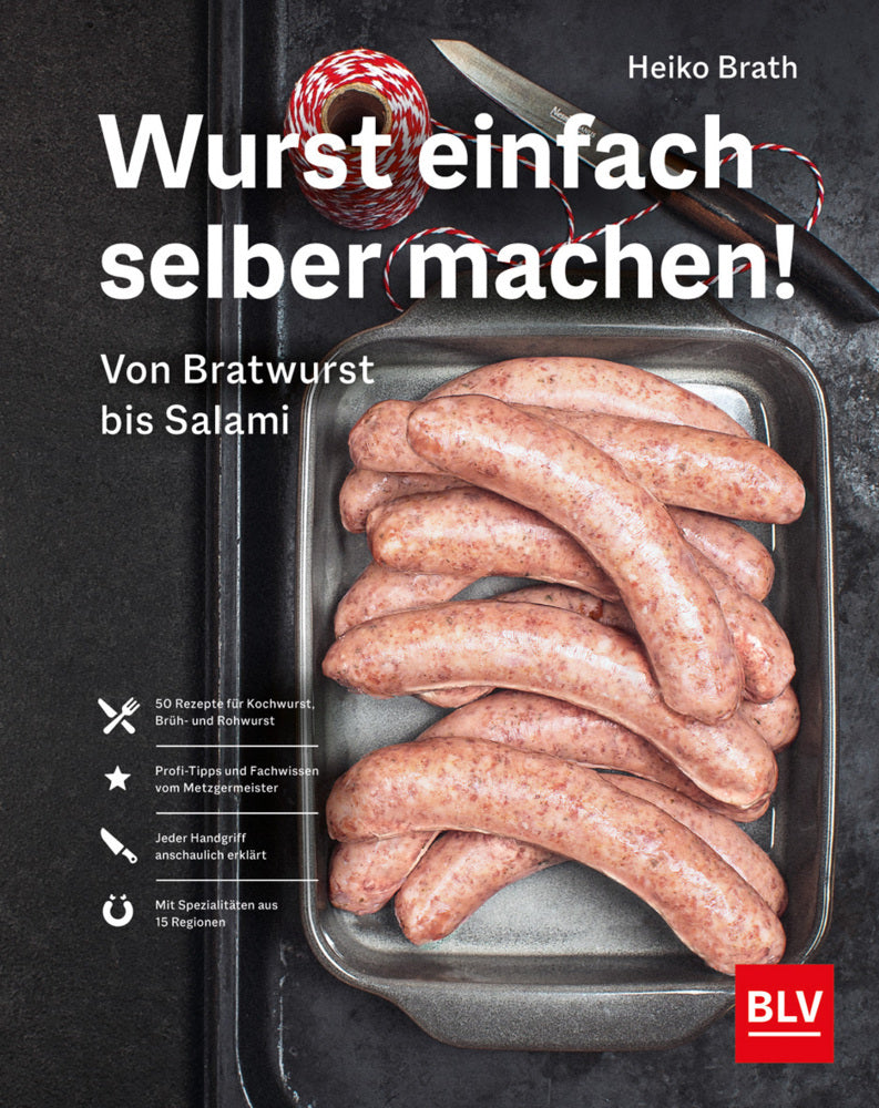 Wurst einfach selber machen! (Heiko Brath)