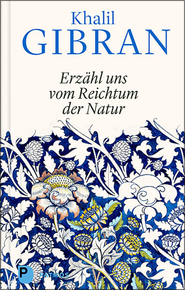 Erzähl uns vom Reichtum der Natur (Khalil Gibran)