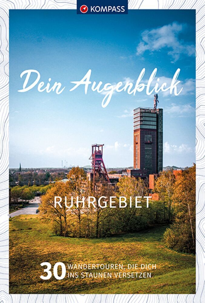 KOMPASS Dein Augenblick Ruhrgebiet (Stephan Bernau)