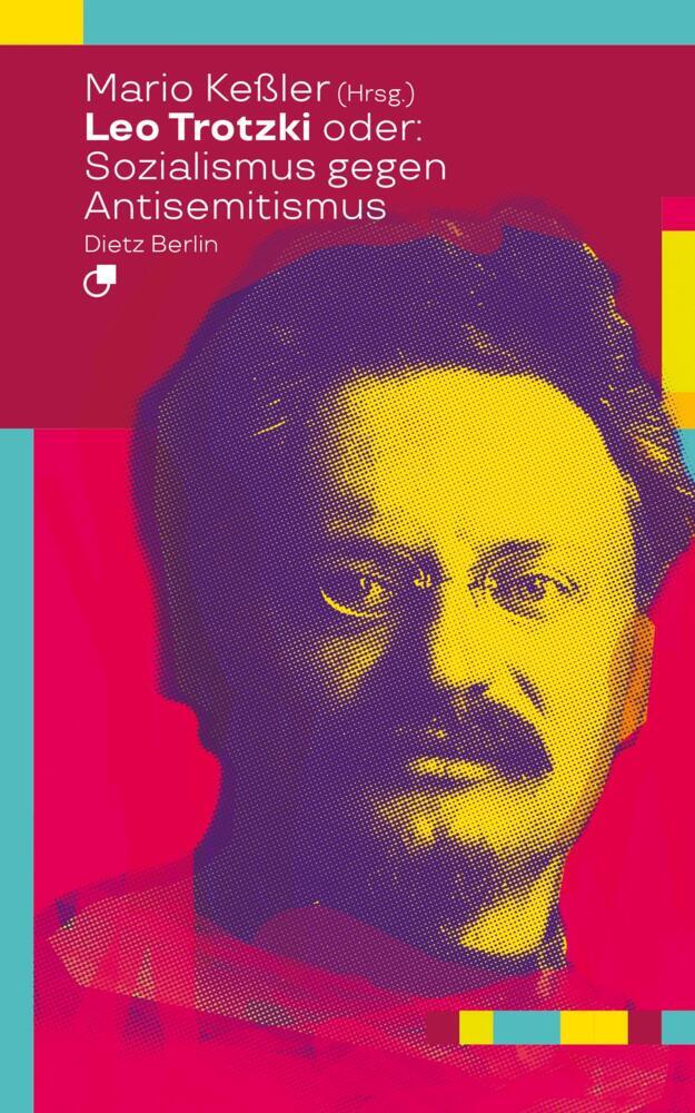 Leo Trotzki oder: Sozialismus gegen Antisemitismus (Mario Keßler)