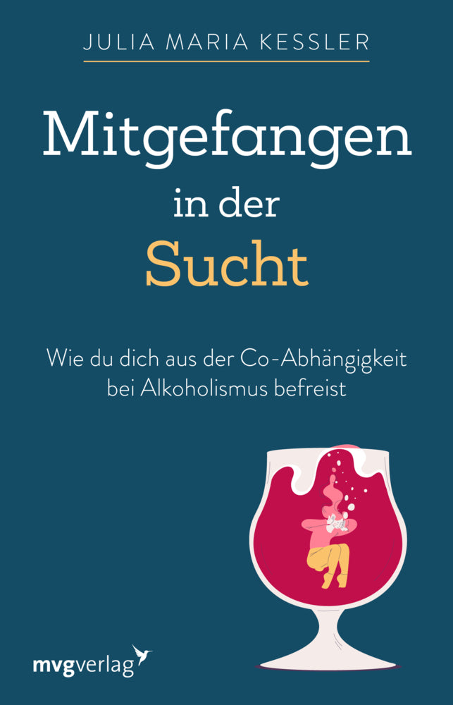 Mitgefangen in der Sucht (Julia Maria Kessler)