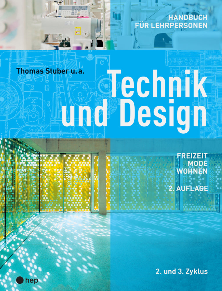 Technik und Design - Handbuch für Lehrpersonen (Thomas Stuber)