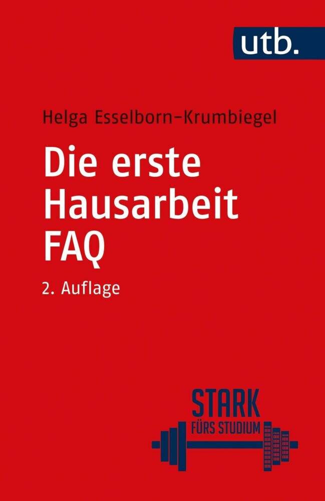 Die erste Hausarbeit - FAQ (Helga Esselborn-Krumbiegel)