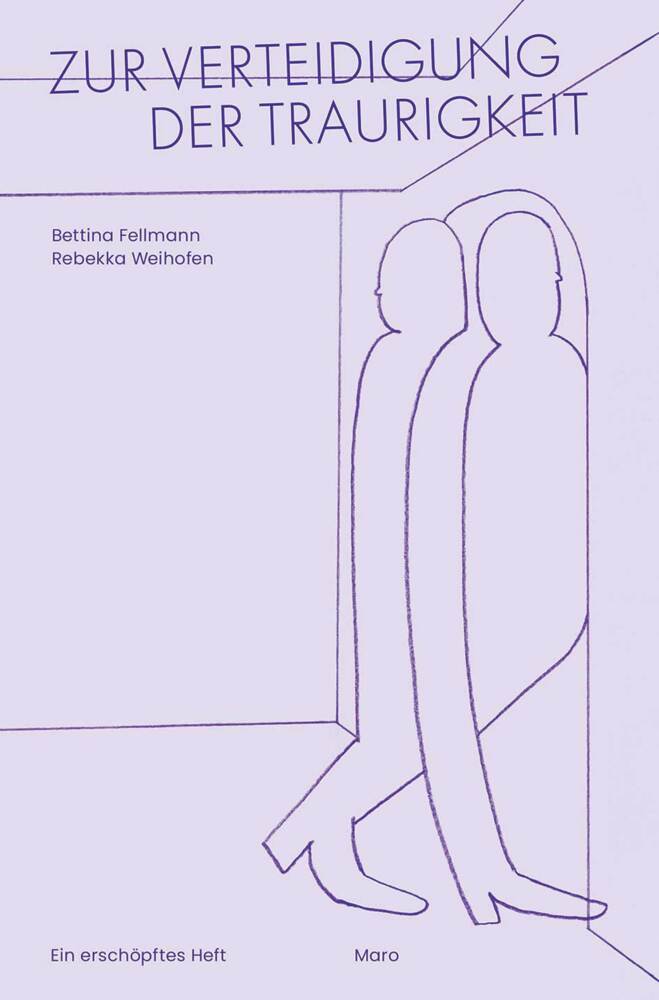 Zur Verteidigung der Traurigkeit (Bettina Fellmann)