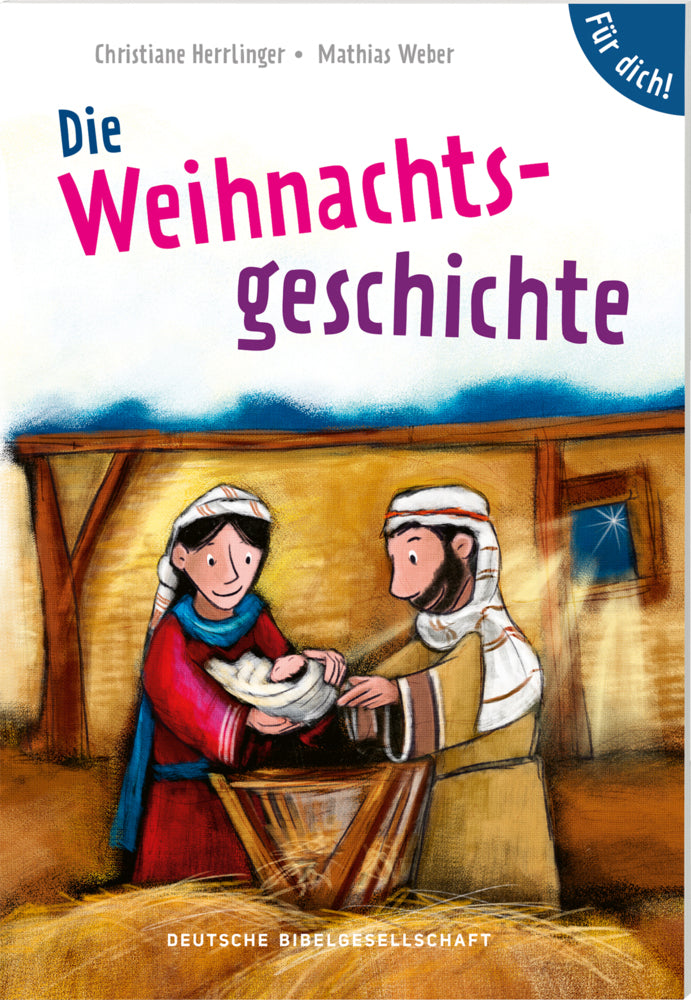 Die Weihnachtsgeschichte. Für dich! (Christiane Herrlinger)