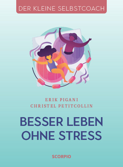 Besser leben ohne Stress (Christel Petitcollin)