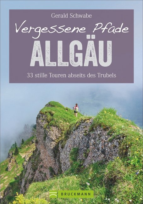Vergessene Pfade Allgäu (Gerald Schwabe)