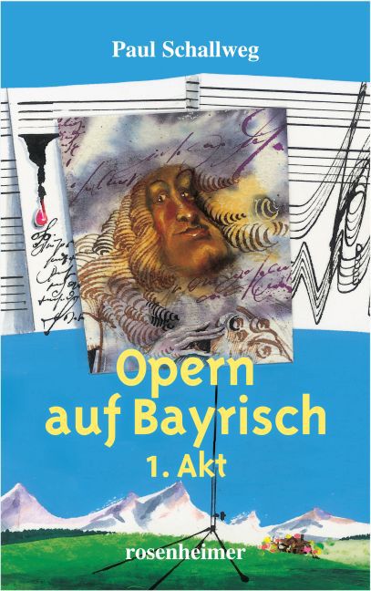 Opern auf Bayrisch (Paul Schallweg)