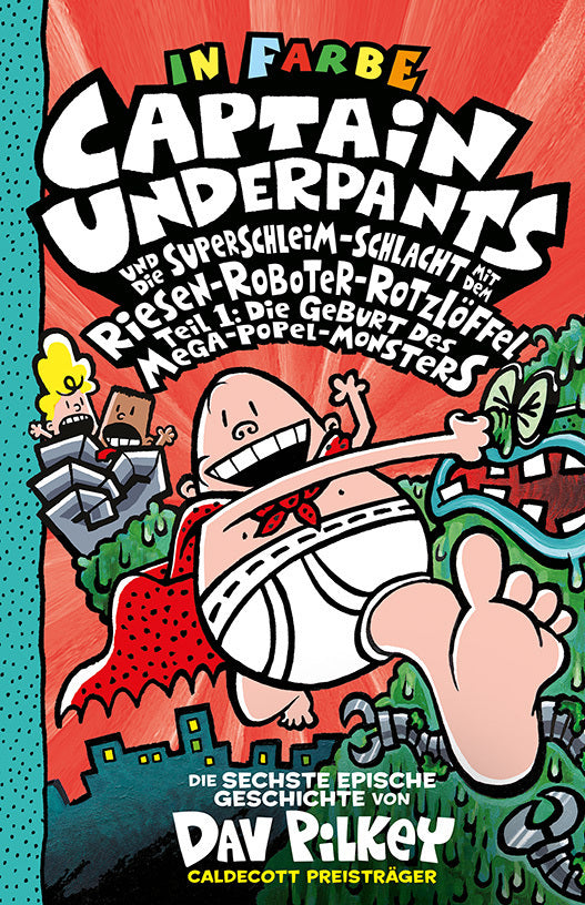 Captain Underpants und die Superschleim-Schlacht mit dem Riesen-Roboter-Rotzlöffel (Dav Pilkey)