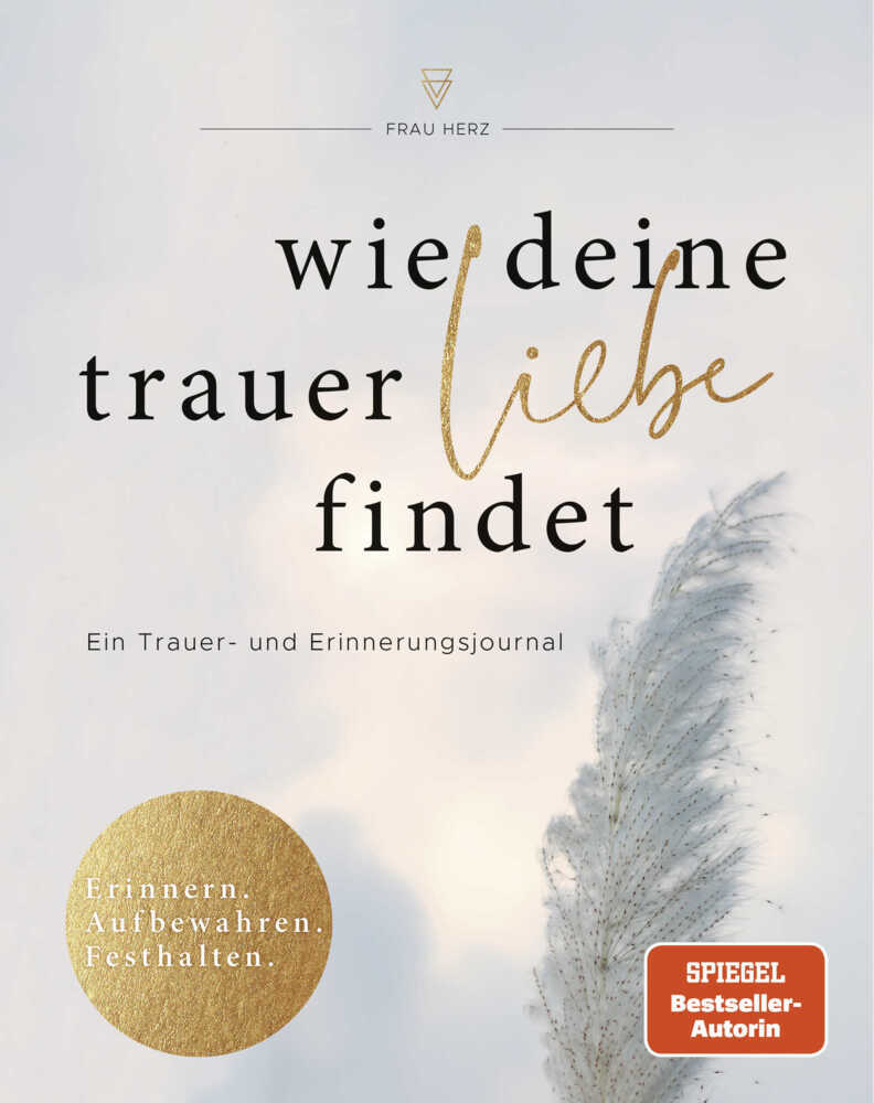 Wie deine Trauer Liebe findet (Frau Herz)