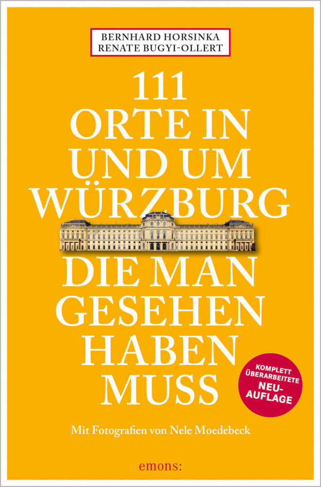 111 Orte in und um Würzburg die man gesehen haben muss (Bernhard Horsinka)