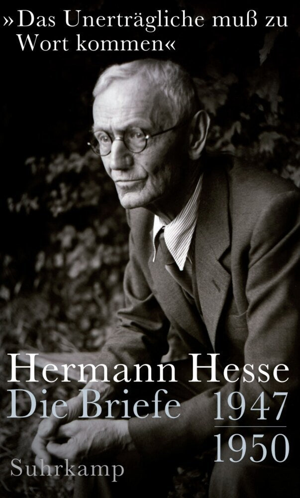»Das Unerträgliche muß zu Wort kommen« (Hermann Hesse)