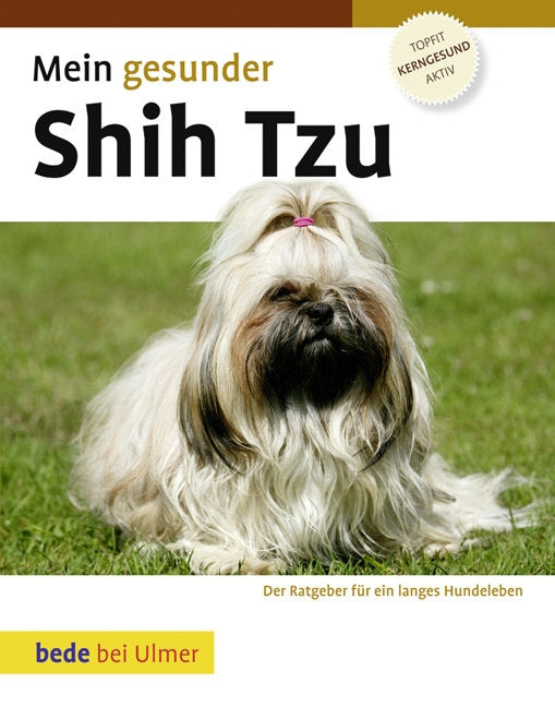 Mein gesunder Shih Tzu (Lowell Ackerman)