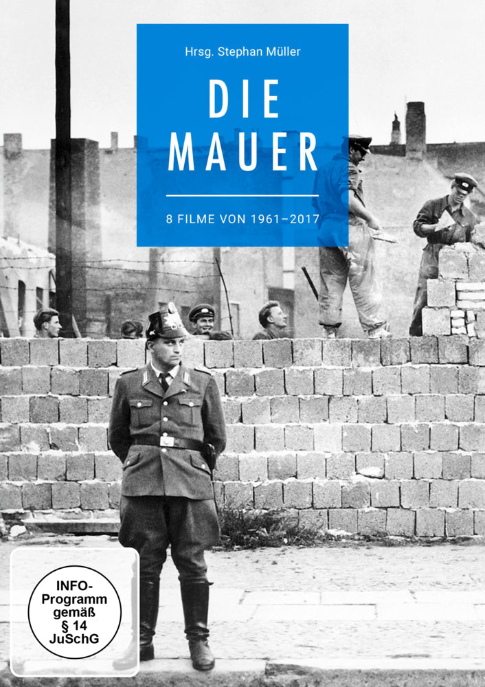 DIE MAUER: 8 Filme von 1961 - 2017, 1 DVD (Stephan Müller)
