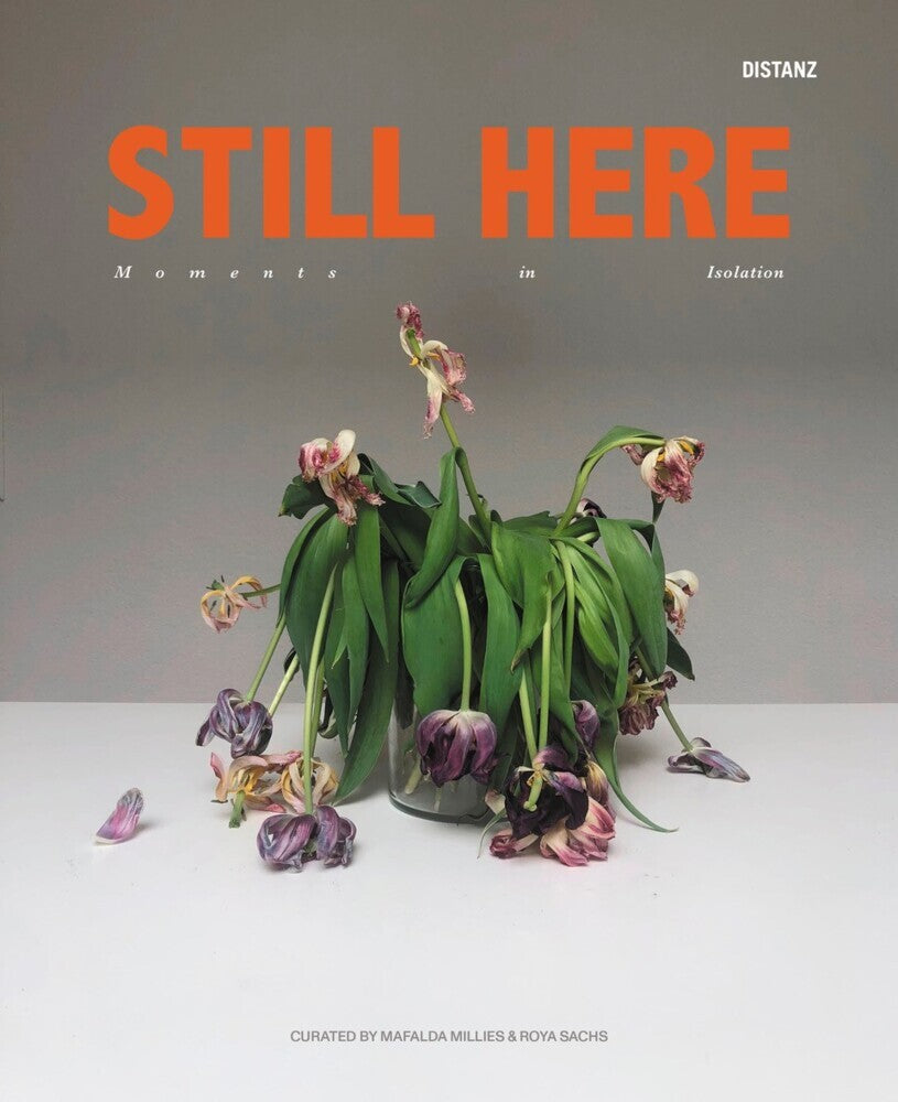 STILL HERE - Moments in Isolation (Elizabeth Edelman)