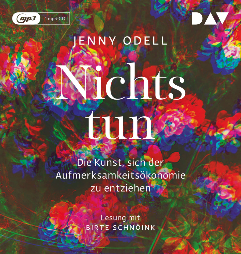 Nichts tun - Die Kunst, sich der Aufmerksamkeitsökonomie zu entziehen, 1 Audio-CD, 1 MP3 (Jenny Odell)