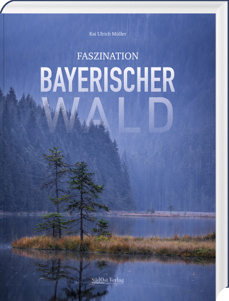 Faszination Bayerischer Wald (Kai Ulrich Müller)