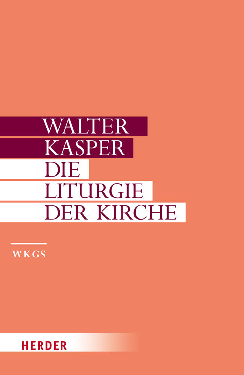 Die Liturgie der Kirche (Walter Kasper)