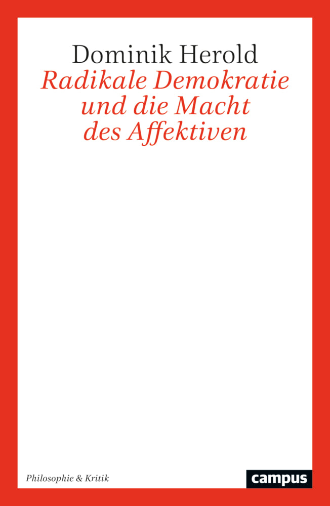 Radikale Demokratie und die Macht des Affektiven (Dominik Herold)