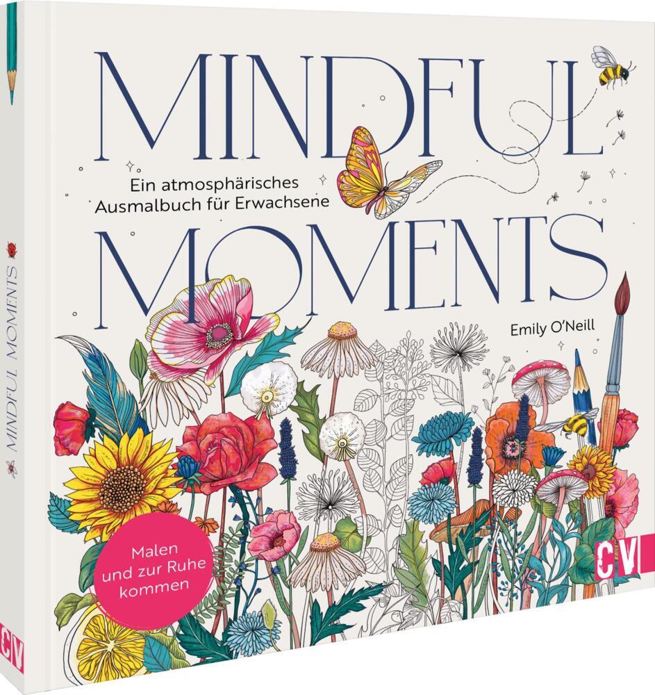 Mindful Moments. Ein atmosphärisches Ausmalbuch für Erwachsene (Emily O'Neill)